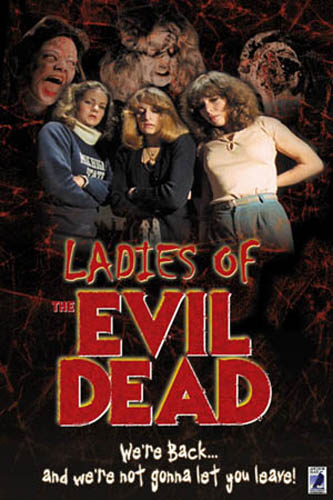 Evil Dead: Life After Dead: The Ladies Of Evil Dead · Evil Dead